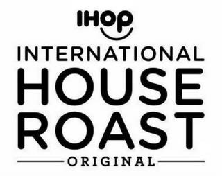 IHOP INTERNATIONAL HOUSE ROAST ORIGINAL. trademark