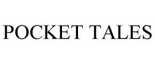 POCKET TALES trademark