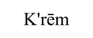 K'REM trademark