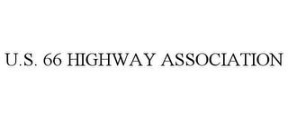 U.S. 66 HIGHWAY ASSOCIATION trademark