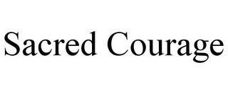 SACRED COURAGE trademark