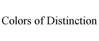 COLORS OF DISTINCTION trademark