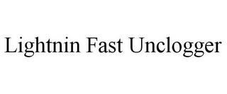 LIGHTNIN FAST UNCLOGGER trademark