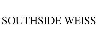 SOUTHSIDE WEISS trademark