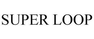 SUPER LOOP trademark