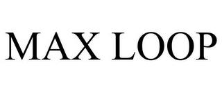 MAX LOOP trademark