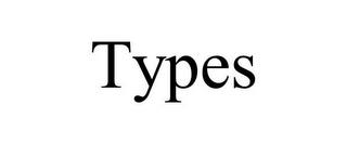 TYPES trademark