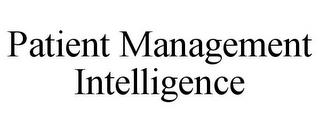 PATIENT MANAGEMENT INTELLIGENCE trademark