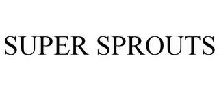 SUPER SPROUTS trademark