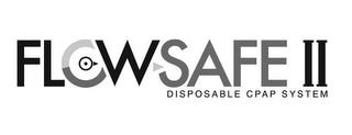 FLOWSAFE II DISPOSABLE CPAP SYSTEM trademark