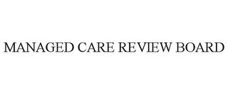 MANAGED CARE REVIEW BOARD trademark