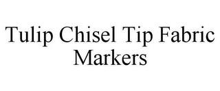 TULIP CHISEL TIP FABRIC MARKERS trademark