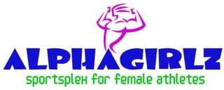 ALPHAGIRLZ SPORTSPLEX FOR FEMALE ATHLETES trademark