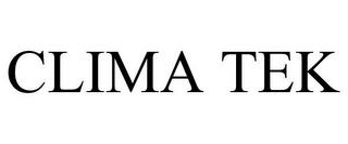 CLIMA TEK trademark