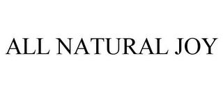 ALL NATURAL JOY trademark