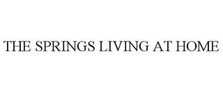 THE SPRINGS LIVING AT HOME trademark