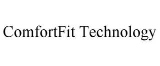 COMFORTFIT TECHNOLOGY trademark