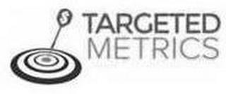 TARGETED METRICS trademark