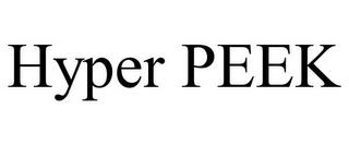 HYPER PEEK trademark