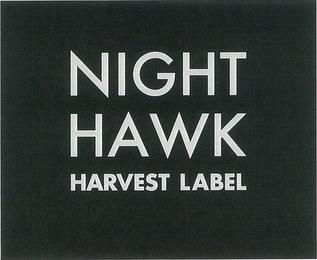 NIGHT HAWK HARVEST LABEL trademark