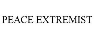 PEACE EXTREMIST trademark