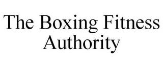 THE BOXING FITNESS AUTHORITY trademark