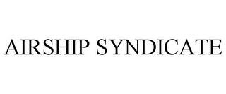 AIRSHIP SYNDICATE trademark