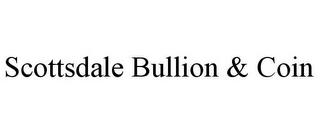 SCOTTSDALE BULLION & COIN trademark