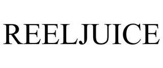 REELJUICE trademark