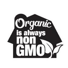 ORGANIC IS ALWAYS NON GMO trademark