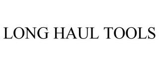 LONG HAUL TOOLS trademark