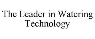 THE LEADER IN WATERING TECHNOLOGY trademark