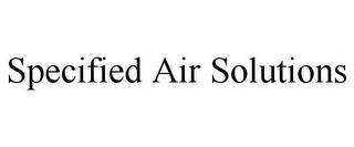 SPECIFIED AIR SOLUTIONS trademark