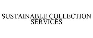 SUSTAINABLE COLLECTION SERVICES trademark