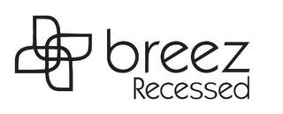 BREEZ RECESSED trademark