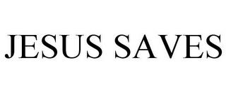 JESUS SAVES trademark