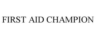 FIRST AID CHAMPION trademark