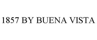 1857 BY BUENA VISTA trademark