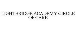 LIGHTBRIDGE ACADEMY CIRCLE OF CARE trademark