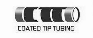 CTT COATED TIP TUBING trademark