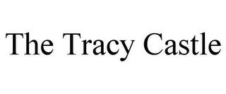 THE TRACY CASTLE trademark