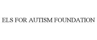 ELS FOR AUTISM FOUNDATION trademark