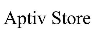 APTIV STORE trademark