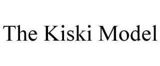 THE KISKI MODEL trademark