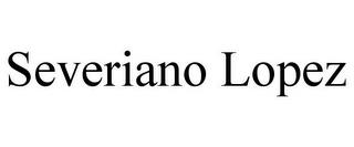 SEVERIANO LOPEZ trademark