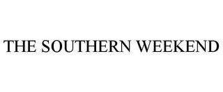 THE SOUTHERN WEEKEND trademark