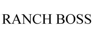 RANCH BOSS trademark