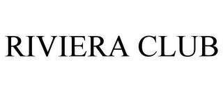 RIVIERA CLUB trademark