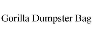 GORILLA DUMPSTER BAG trademark