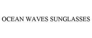 OCEAN WAVES SUNGLASSES trademark